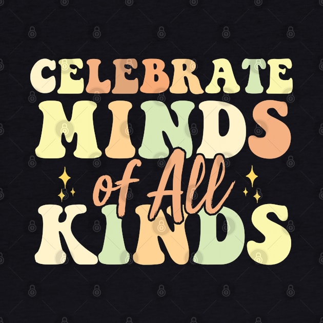 Celebrate Minds Of All Kinds Neurodiversity Autism by AdelDa